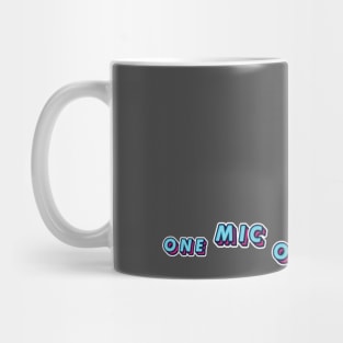 One Mic on me line Mug